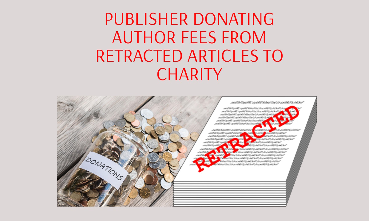 Publisher donating author fees from retracted articles to charity