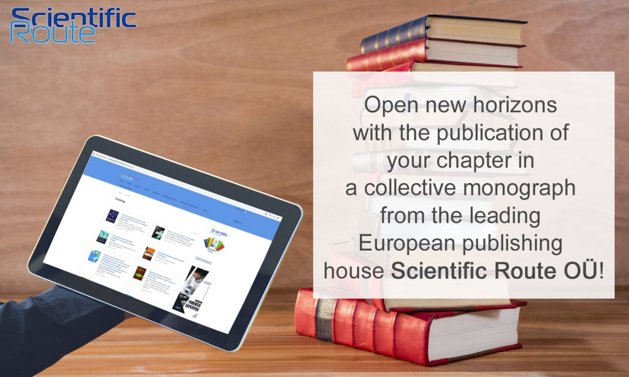 News from our partners: Open new horizons with the publication of your chapter in a collective monograph from the leading European publishing house Scientific Route OÜ! 