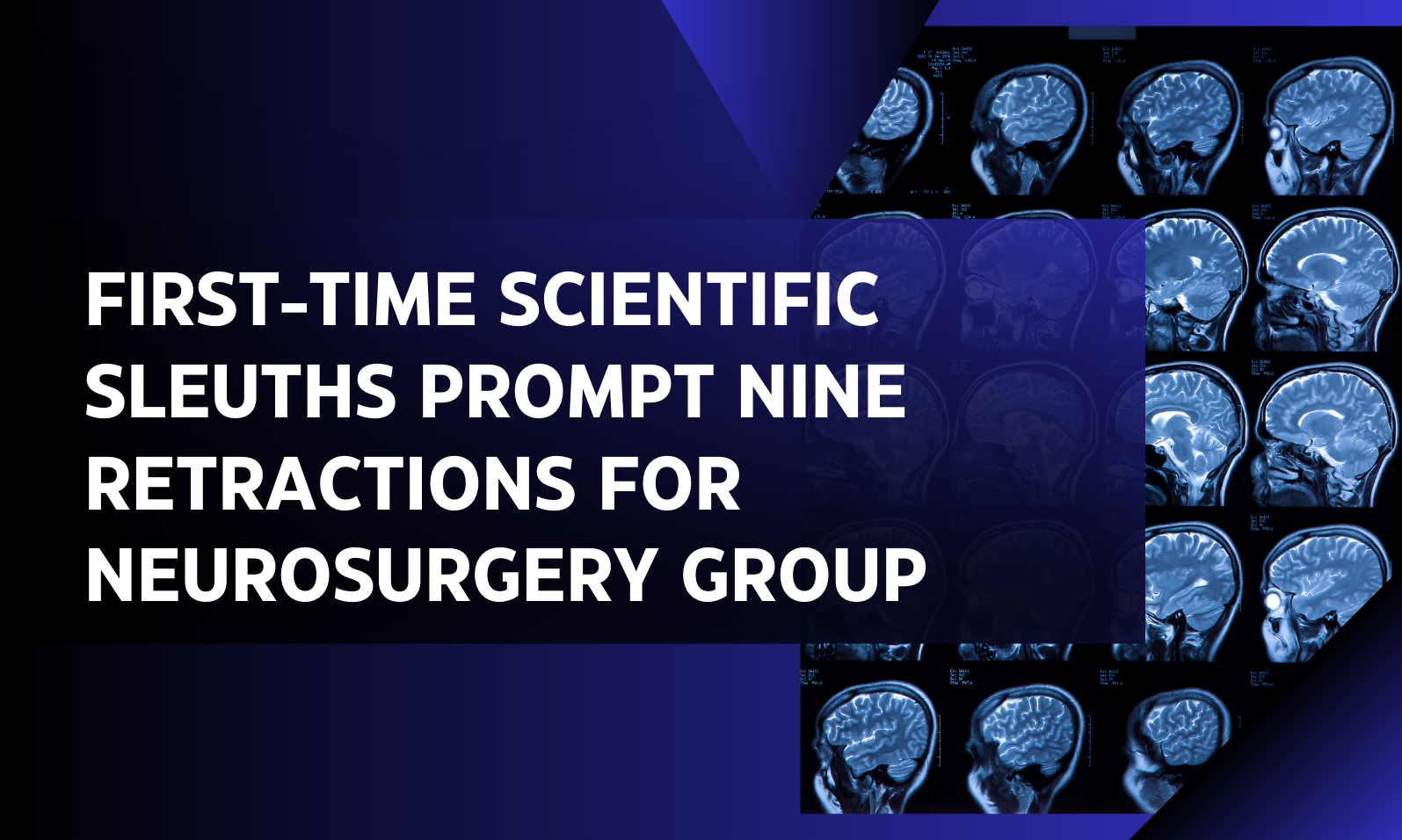 First-time scientific sleuths prompt nine retractions for neurosurgery group
